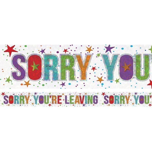 Banner Holographic Sorry Your Leaving - Discontinued Line Last Chance To Bu