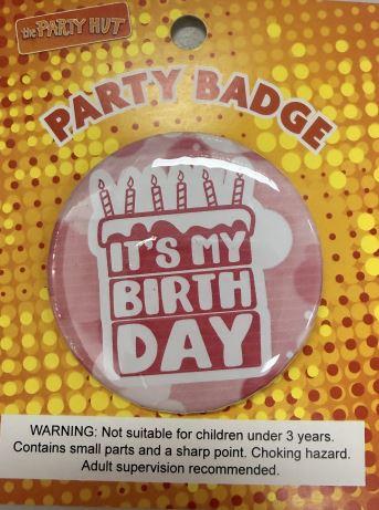 Badge Its My Birthday Pink 6cm