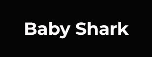 Baby Shark