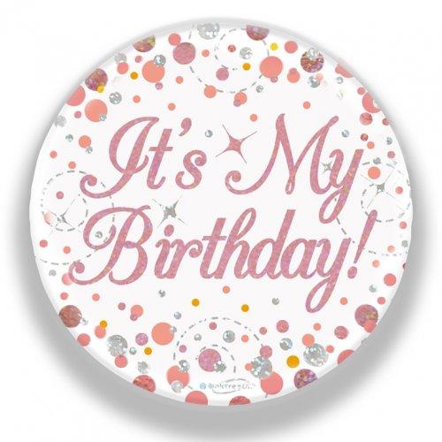 Badge Its My Birthday Sparkling Fizz Rose Gold 75mm