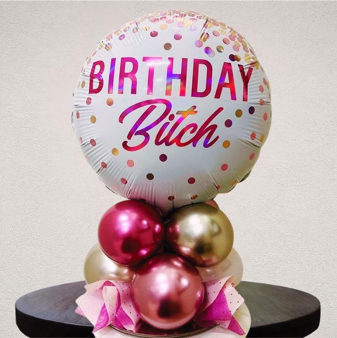Balloon Bouquet Birthday Bitch Centerpiece